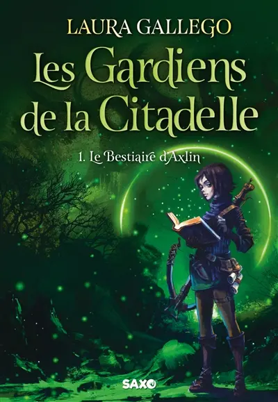 Les gardiens de la citadelle. Vol. 1. Le bestiaire d'Axlin