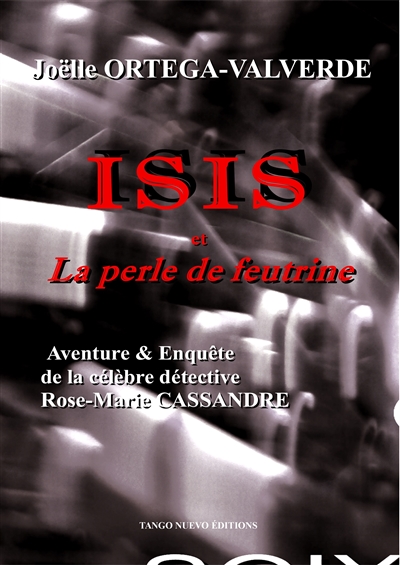 Isis et la perle de feutrine : aventure et enquête de la célèbre détective Rose-Marie Cassandre
