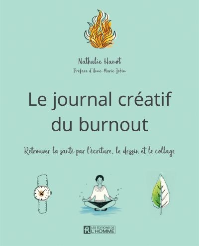 Journal créatif du burnout : Le retour à la santé par l'écriture, le dessin et le collage