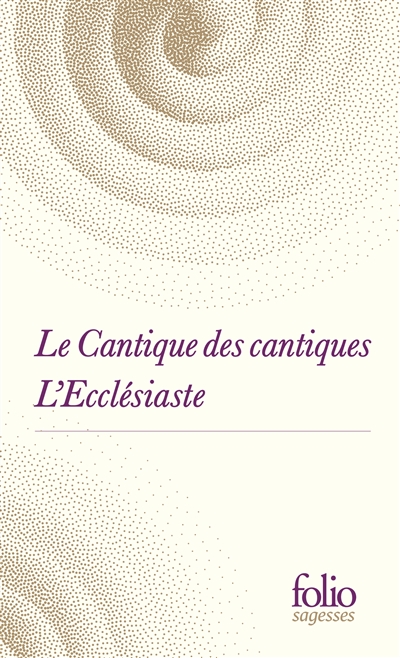 Le Cantique des cantiques. L'Ecclésiaste