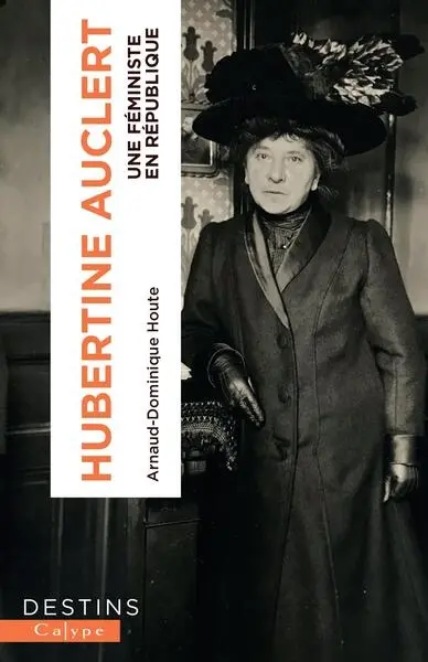 Hubertine Auclert : une féministe en République