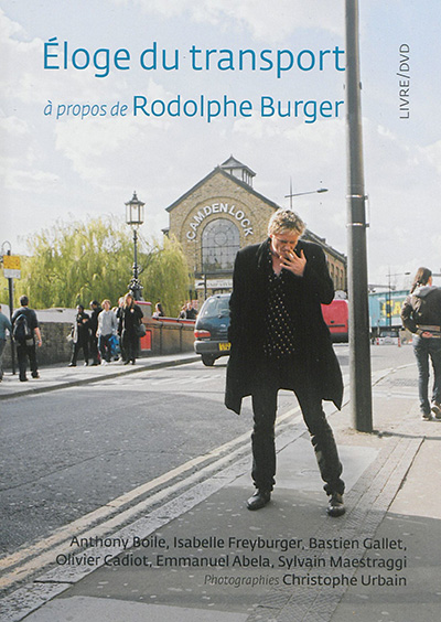 Eloge du transport : à propos de Rodolphe Burger