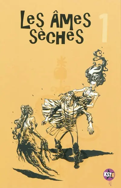 Les âmes sèches. Vol. 1
