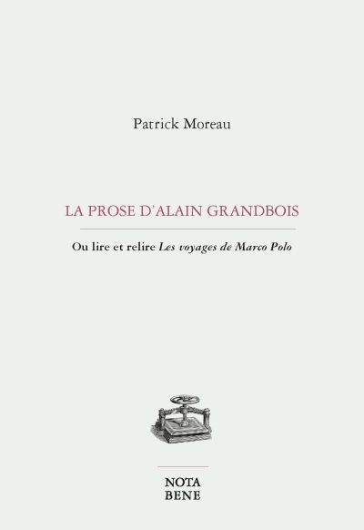 La prose d'Alain Grandbois : ou lire et relire Les voyages de Marco Polo
