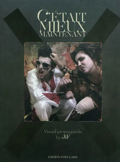 C'était mieux maintenant : visual propaganda
