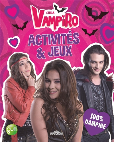Chica vampiro : activités & jeux : 100% vampire