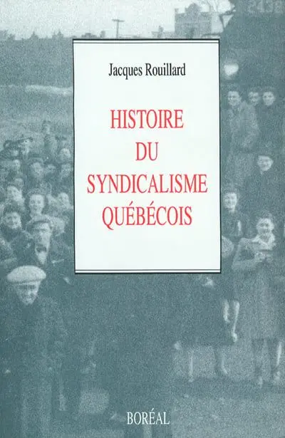 Histoire du syndicalisme québécois : des origines à nos jours