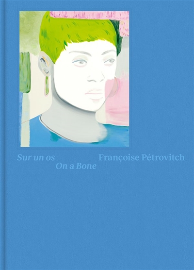 Françoise Pétrovitch : sur un os : exposition, Montpellier, MO.CO., du 21 juin au 2 novembre 2025. Françoise Pétrovitch : on a bone