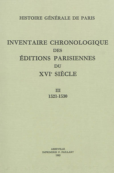 Inventaire chronologique des éditions parisiennes du XVIe siècle : d'après les manuscrits de Philippe Renouard. Vol. 3. 1521-1530