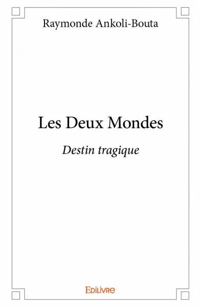 Les deux mondes : Destin tragique