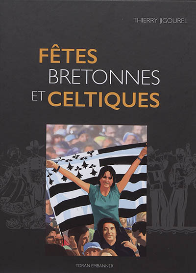 Fêtes bretonnes et celtiques : de l'Antiquité à nos jours