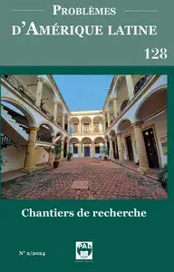 Problèmes d'Amérique latine, n° 128. Chantiers de recherche
