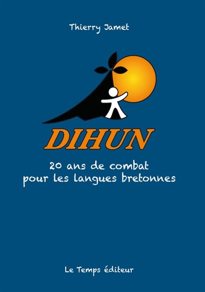 Dihun : 20 ans de combat pour les langues bretonnes. Dihun : 20 vloaz a stourm evit yezhou Breizh