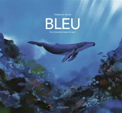 Bleu : une histoire dans la mer