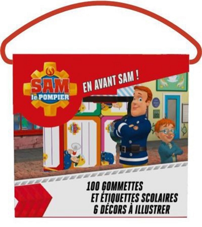 Sam le Pompier : en avant Sam ! : 100 gommettes et étiquettes scolaires, 6 décors à illustrer