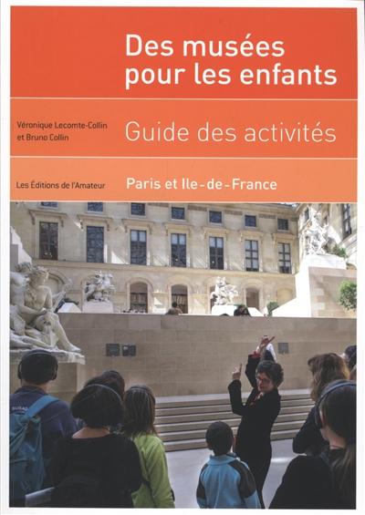 Des musées pour les enfants : guide des activités Paris et Ile-de-France