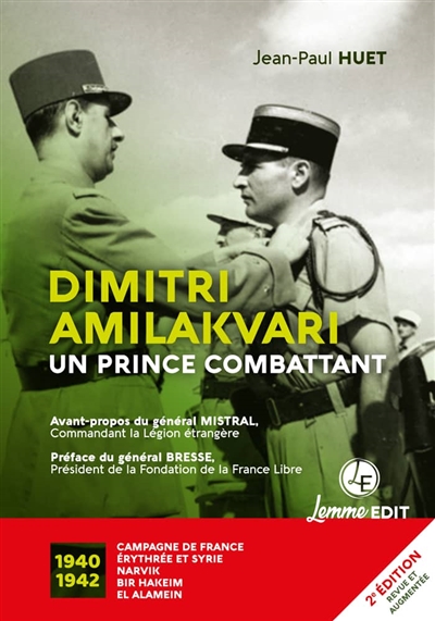 Dimitri Amilakvari, un prince combattant : 1940-1942, campagne de France, Erythrée et Syrie, Narvik, Bir Hakeim, El Alamein