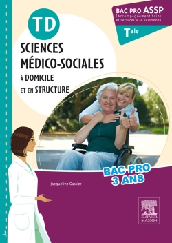 TD sciences médico-sociales à domicile et en structure, bac pro 3 ans ASSP, terminale