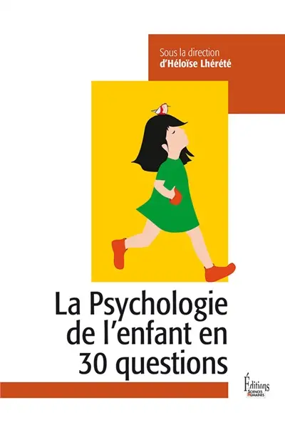 La psychologie de l'enfant en 30 questions