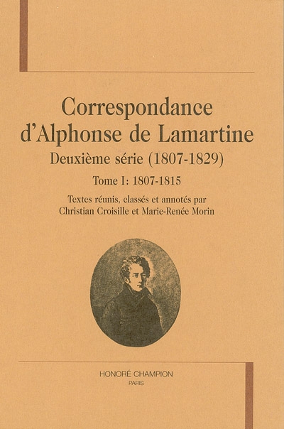 Correspondance d'Alphonse de Lamartine : deuxième série (1807-1829). Vol. 1. 1807-1815