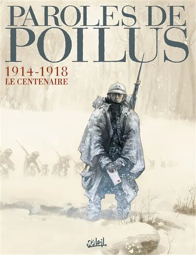 Paroles de poilus : 1914-1918 : le centenaire