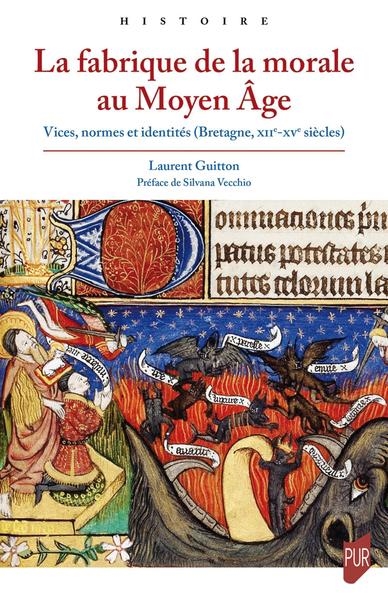 La fabrique de la morale au Moyen Age : vices, normes et identités (Bretagne, XIIe-XVe siècles)