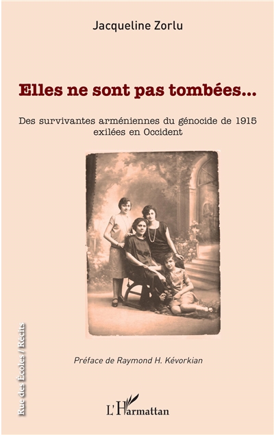 Elles ne sont pas tombées... : des survivantes arméniennes du génocide de 1915 exilées en Occident