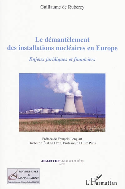 Le démantèlement des installations nucléaires en Europe : enjeux juridiques et financiers
