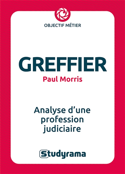 Greffier : analyse d'une profession judiciaire