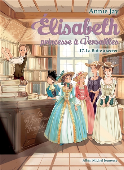 Elisabeth, princesse à Versailles. Vol. 17. La boîte à secret