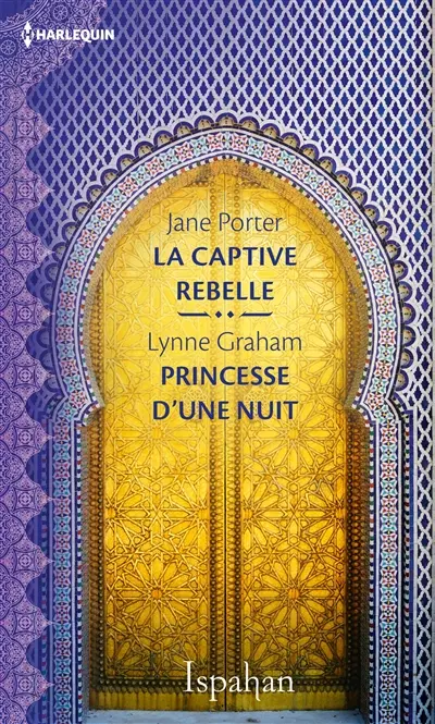 La captive rebelle. Princesse d'une nuit