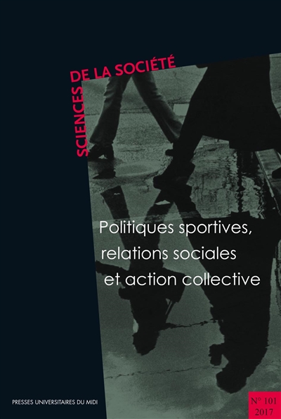 Sciences de la société, n° 101. Politiques sportives, relations sociales et action collective