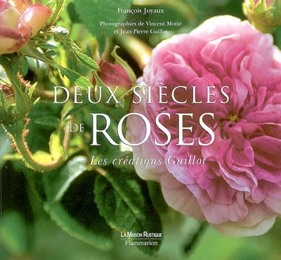 Deux siècles de roses : les créations Guillot