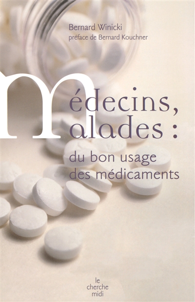 Médecins, malades : du bon usage des médicaments