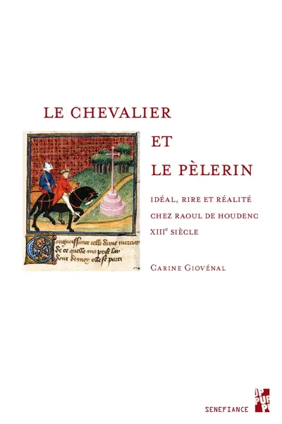 Le chevalier et le pèlerin : idéal, rire et réalité chez Raoul de Houdenc, XIIIe siècle