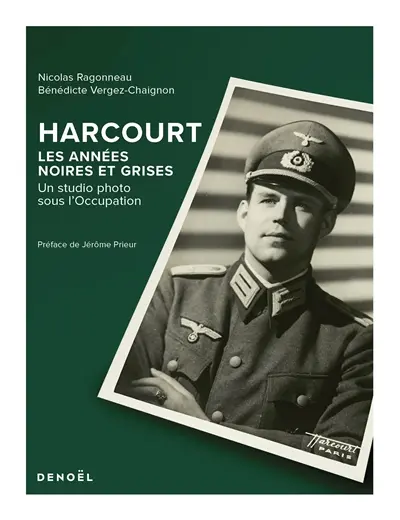 Harcourt : les années noires et grises : un studio photo sous l'Occupation