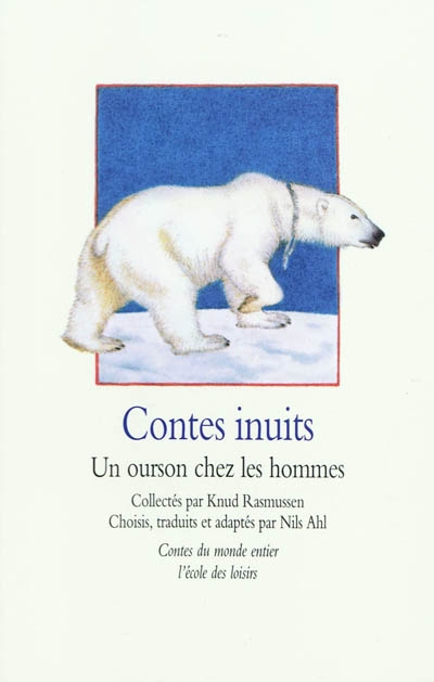 Contes inuits : un ourson chez les hommes