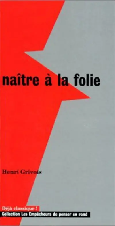 Naître à la folie