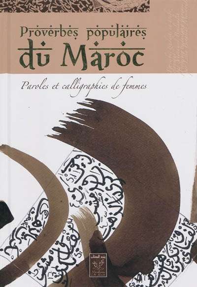 Proverbes populaires du Maroc : paroles et calligraphies de femmes