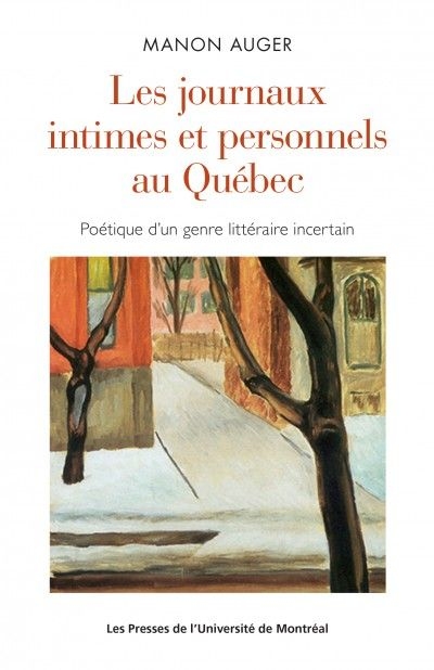 Les journaux intimes et personnels au Québec : poétique d'un genre littéraire incertain