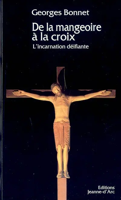 De la mangeoire à la croix : l'incarnation déifiante