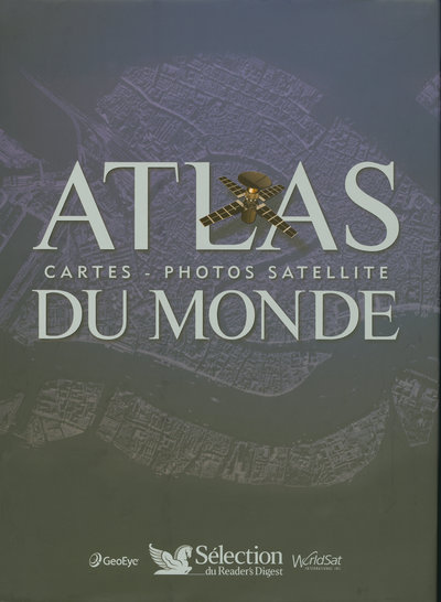 Atlas du monde : cartes, photos satellite