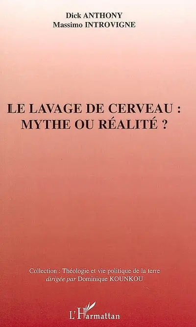 Le lavage de cerveau : mythe ou réalité ?