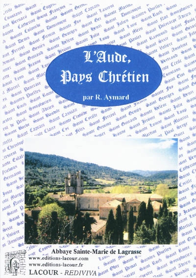 L'Aude, pays chrétien : hagiotoponymie de l'Aude