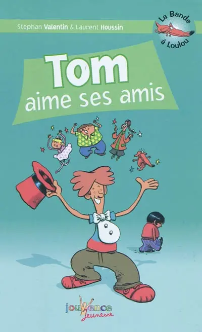 La bande à Loulou. Vol. 1. Tom aime ses amis