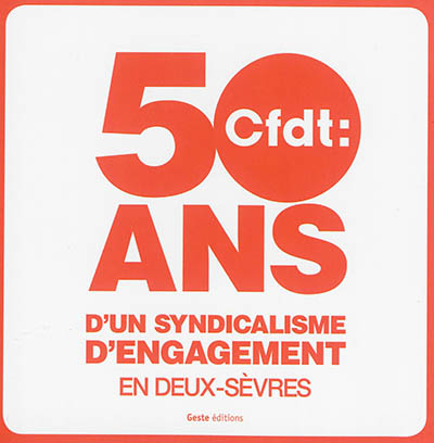 CFDT en Deux-Sèvres : 50 ans d'un syndicalisme d'engagement