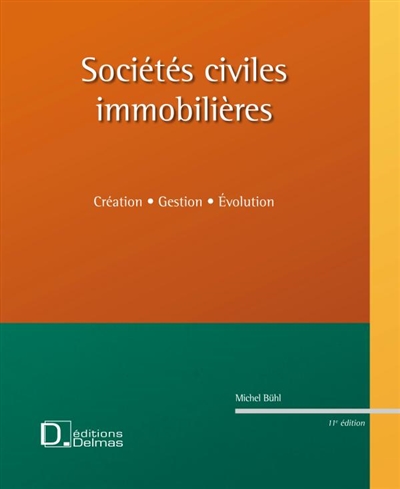 Sociétés civiles immobilières : création, gestion, évolution