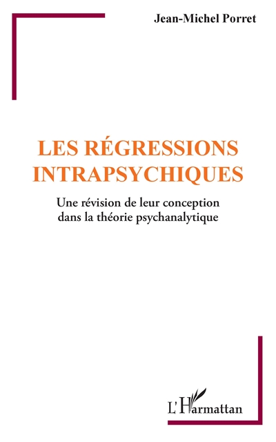 Les régressions intrapsychiques : une révision de leur conception dans la théorie psychanalytique
