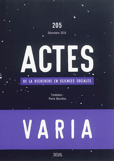 Actes de la recherche en sciences sociales, n° 205. Varia
