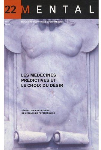 Mental : revue internationale de psychanalyse, n° 22. Médecines prédictives : le choix ?